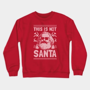 This Is Not Santa Crewneck Sweatshirt